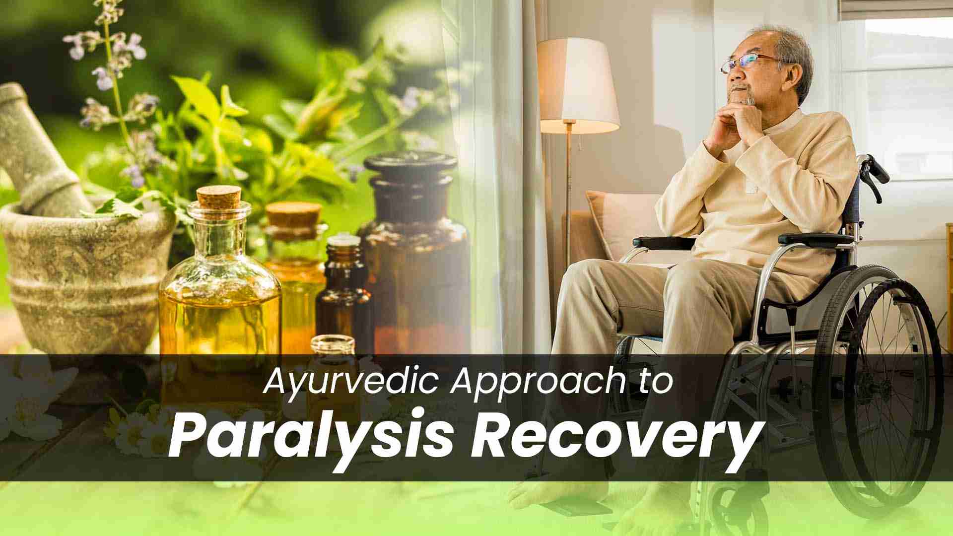 Ayurvedic Approach for Paralysis Recovery